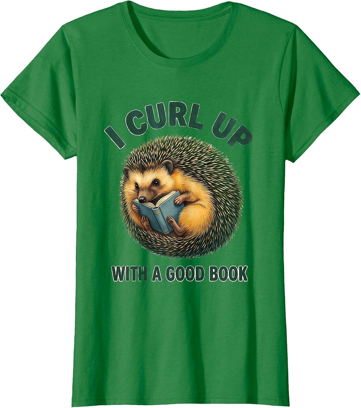 Women's I Curl Up With A Good Book Cute Hedgehog Book Lover Gift T-Shirt - Kelly Green