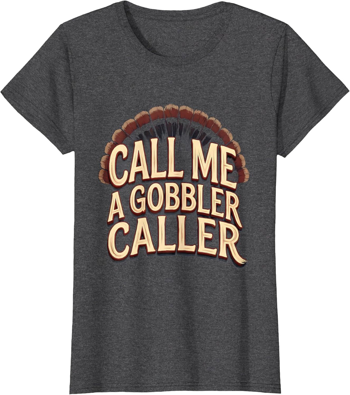 Call Me a Gobbler Caller Sign Painter Turkey Hunting Camo T-Shirt, Women, Dark Heather Grey, 3X-Large - As Pictured