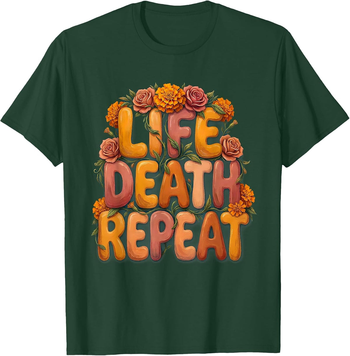Life Death Repeat Day of the Dead Design T-Shirt - Dark Green