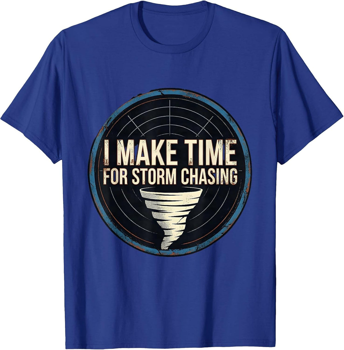 Men's I Make Time For Storm Chasing Distressed Tornado Chaser T-Shirt - Royal Blue