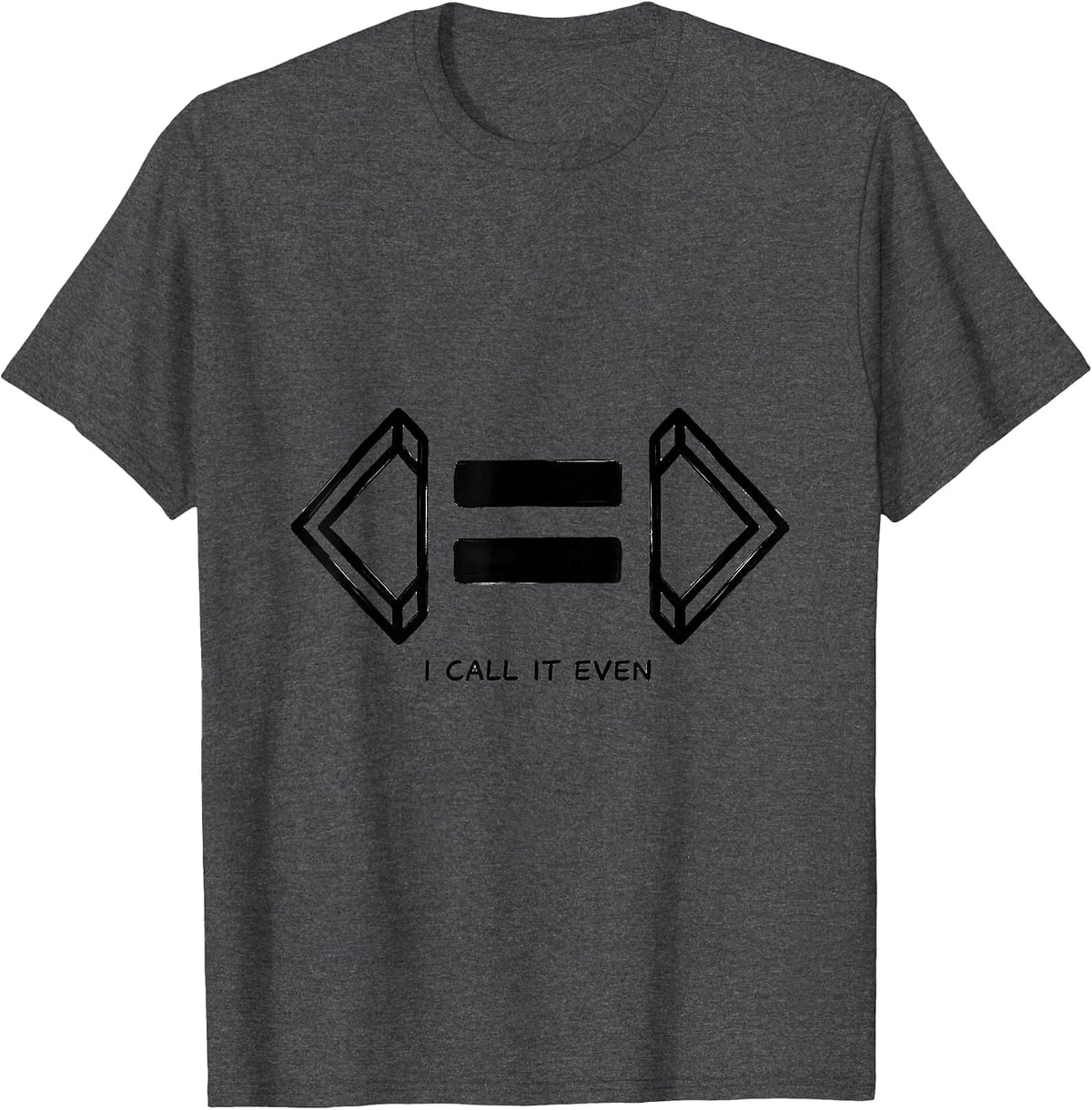I Call It Even Funny Math Teacher Gift Nerd Humor T-Shirt - Dark Heather Grey
