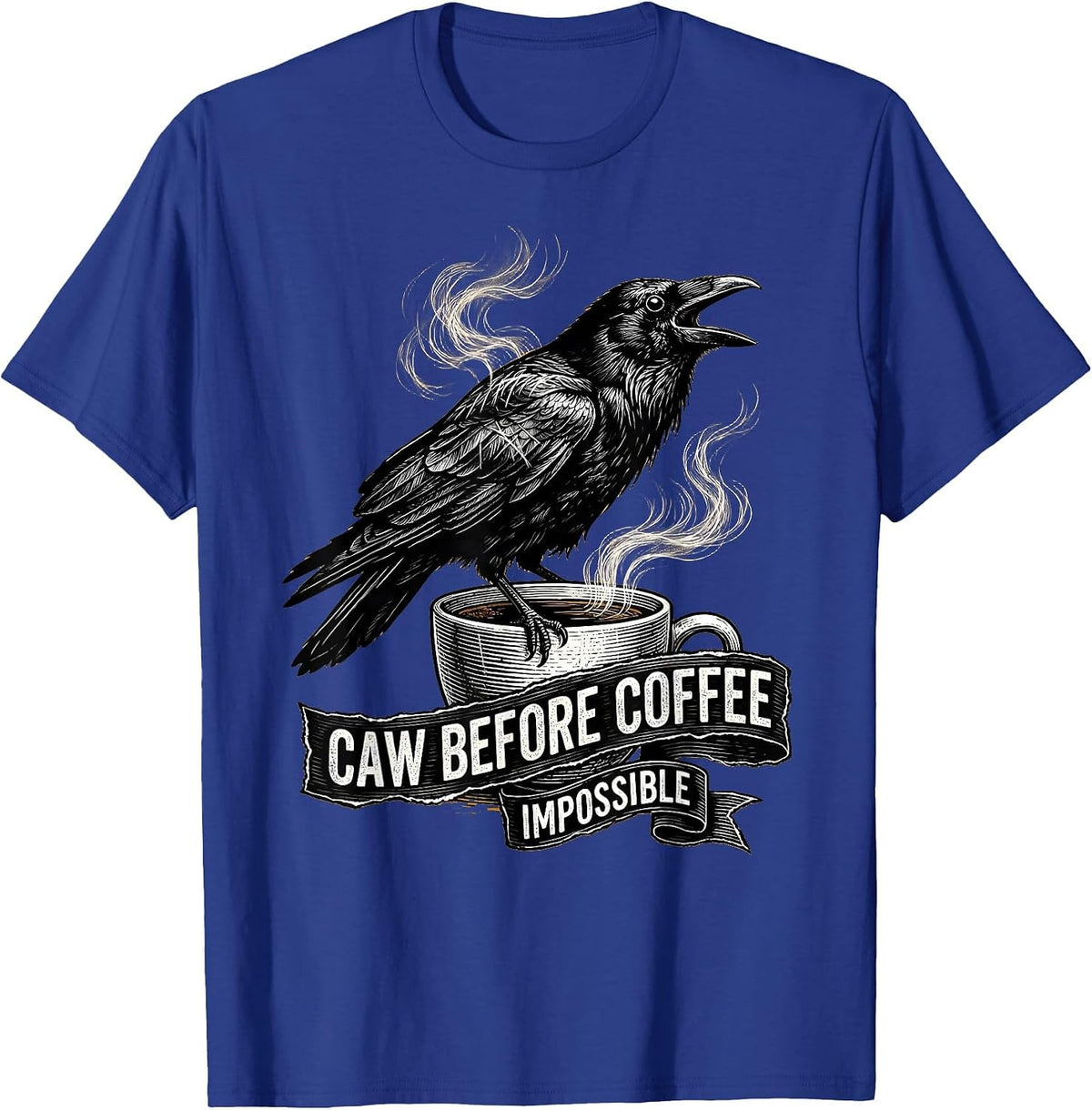 Caw Before Coffee Impossible Crow Lover Design T-Shirt - Royal Blue