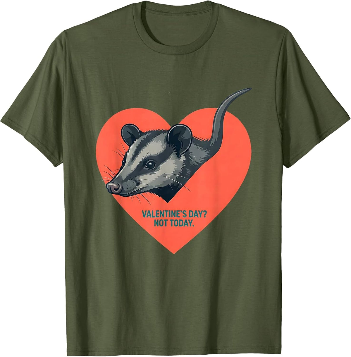 Men's Valentine’s Day? Not Today Funny Opossum Anti Valentine T-Shirt - Olive Green