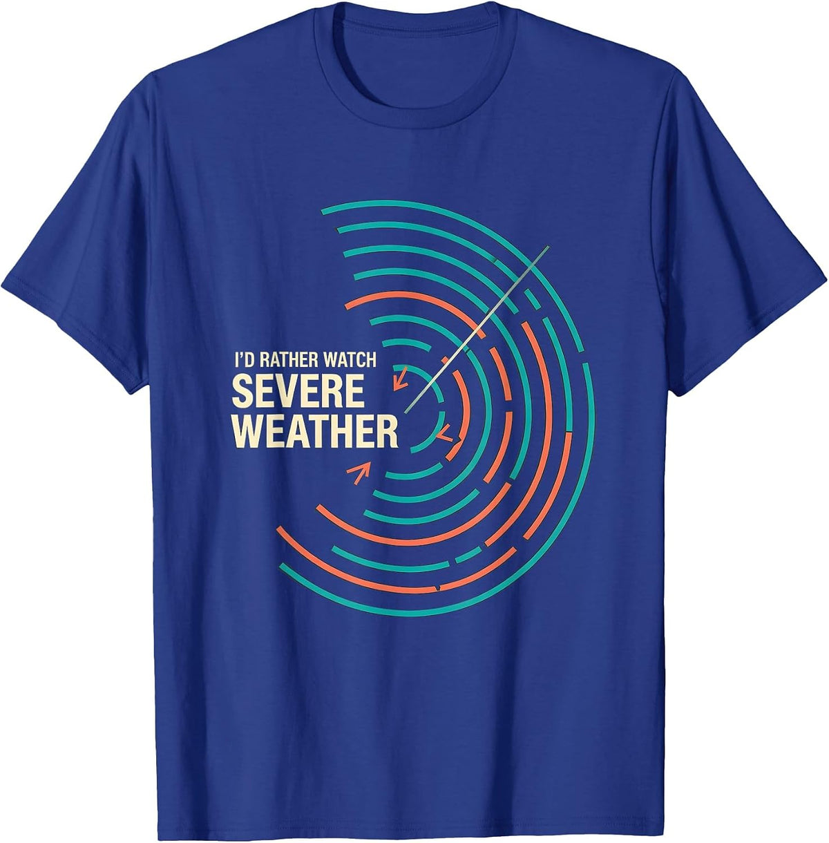 Men's I'd Rather Watch Severe Weather Funny Meteorology Enthusiast T-Shirt - Royal Blue