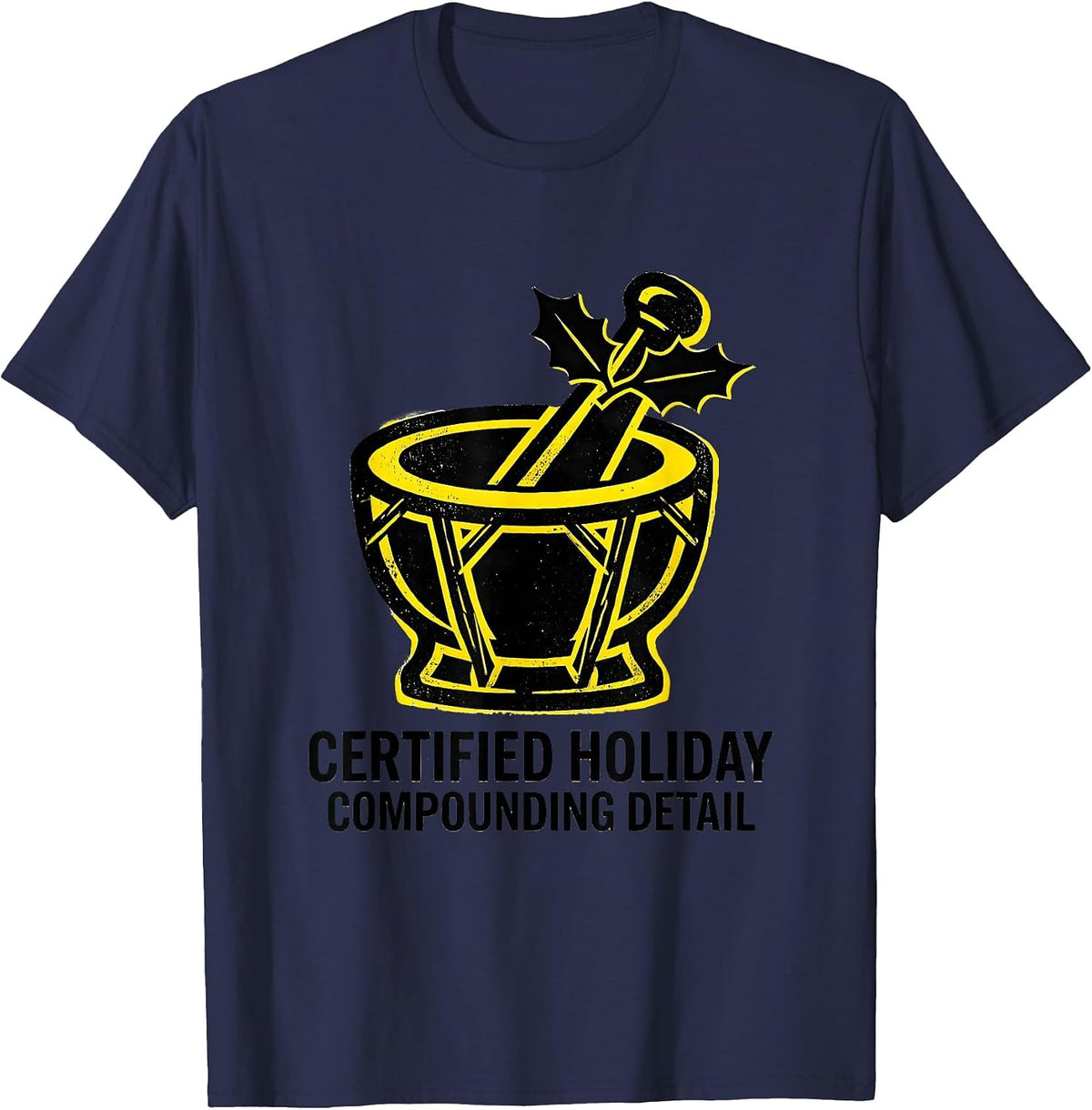 Certified Holiday Compounding Detail Funny Pharmacy Squad T-Shirt - Navy Blue