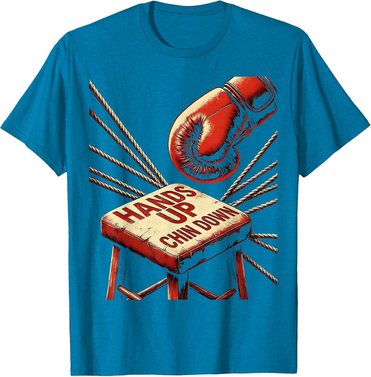 Hands Up Chin Down Tough Boxing Fighter Gym Humor T-Shirt - Sapphire Blue