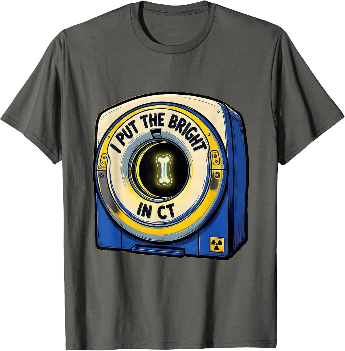 Men's I Put the Bright in CT Cartoon Radiology Tech Rad Tech Gift T-Shirt - Asphalt Grey