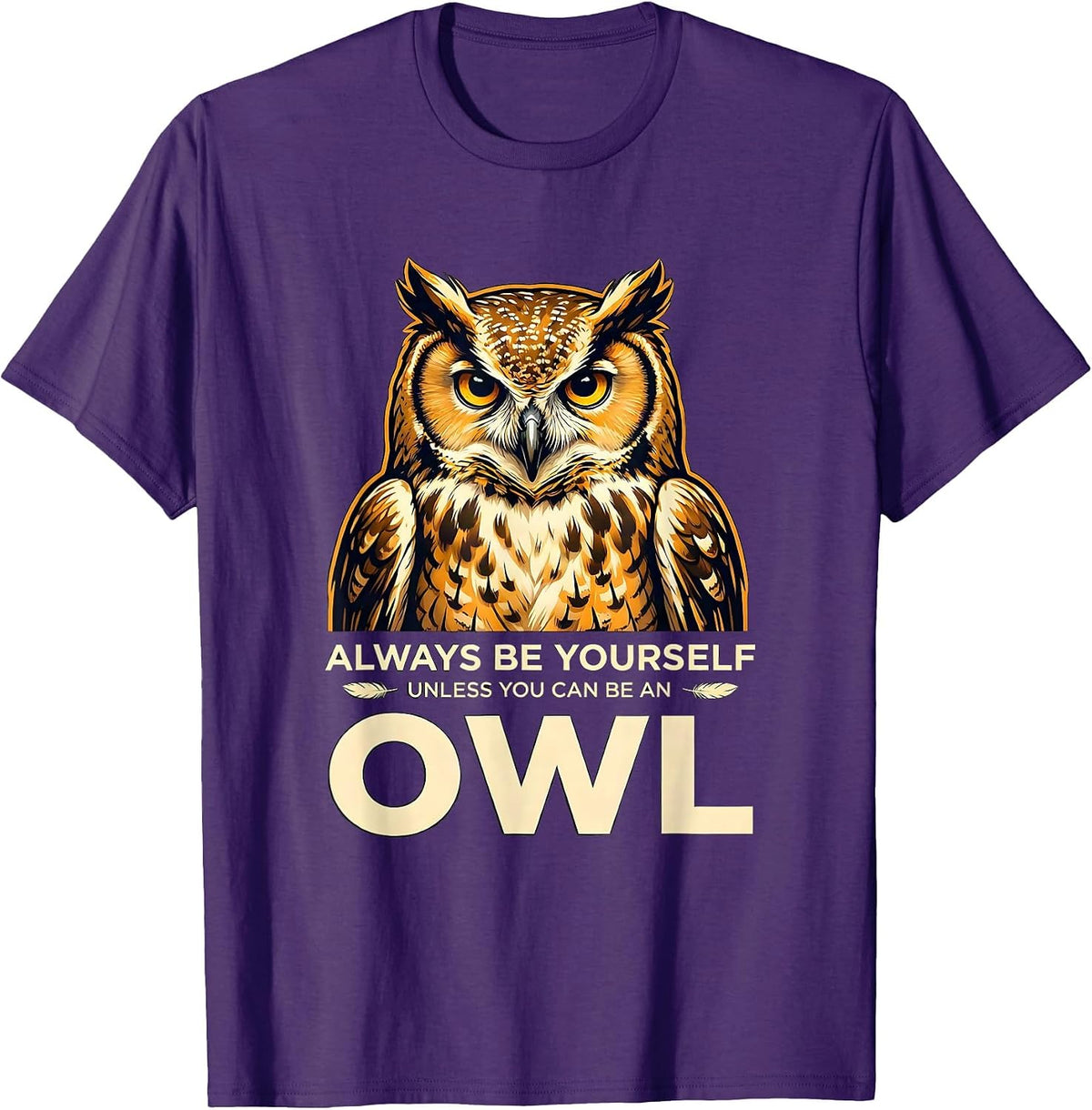 Men's Always Be Yourself Unless You Can Be An Owl Funny T-Shirt - Purple