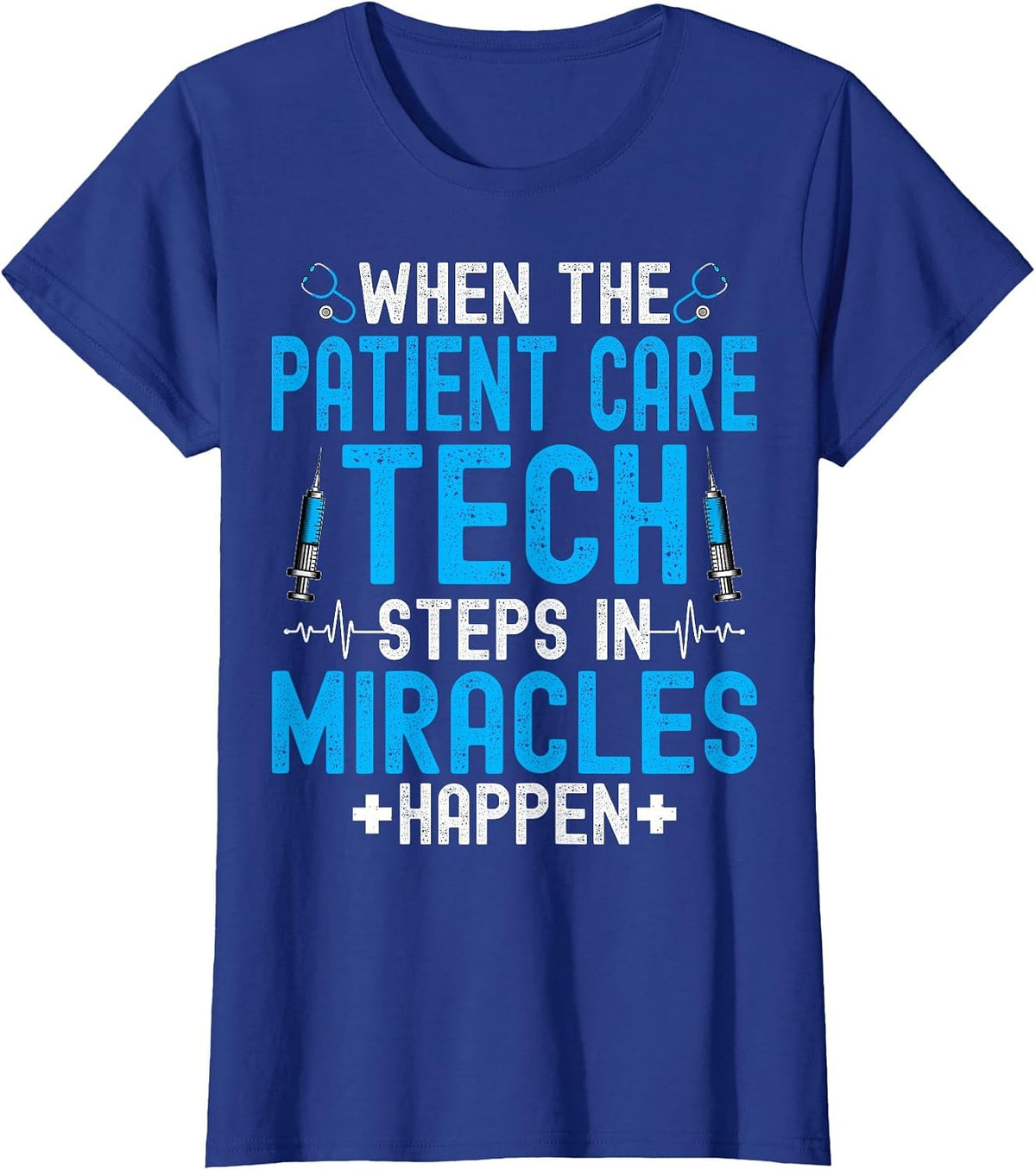 When the Patient Care Technician PCT Week Medical Assistant T-Shirt - Royal Blue