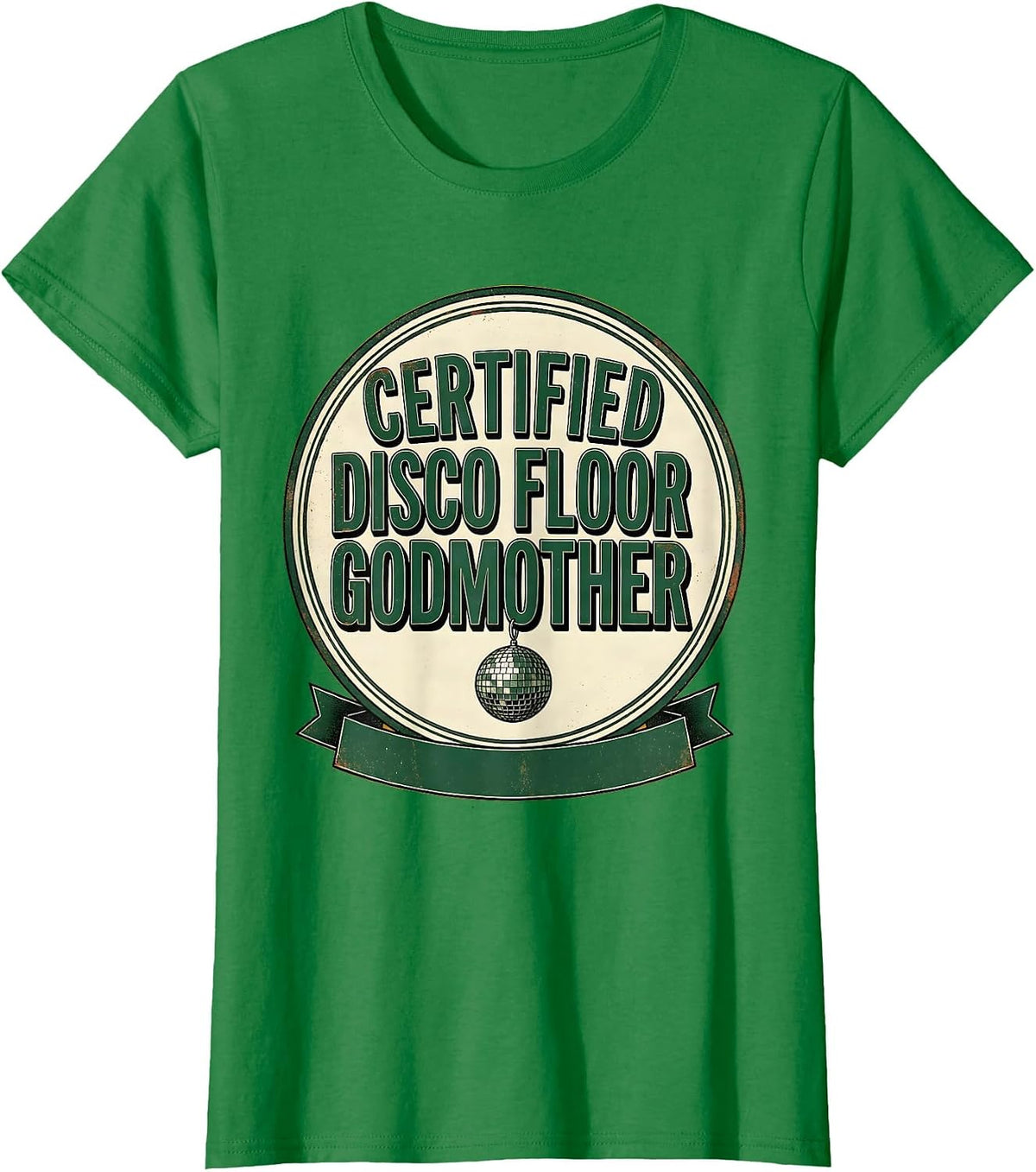 Women's Certified Disco Floor Godmother Vintage Retro 70s Party T-Shirt - Kelly Green