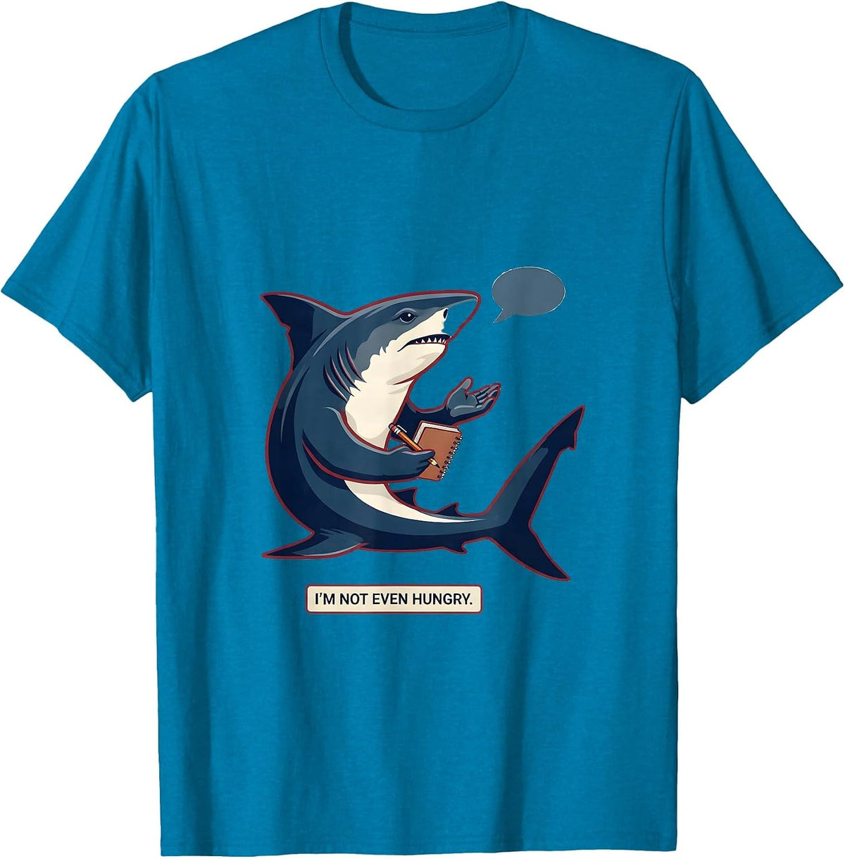 I'm Not Even Hungry Funny Hammerhead Shark Lover Pun Humor T-Shirt - Sapphire Blue