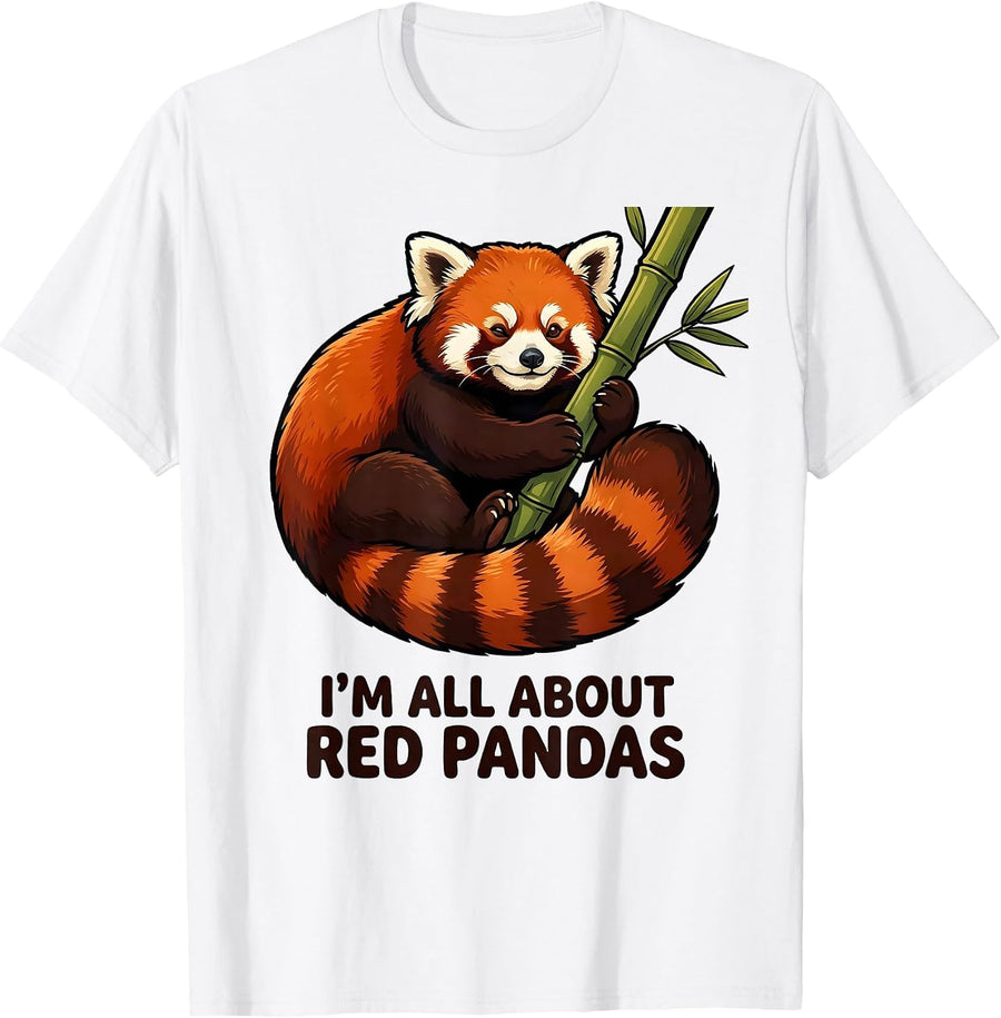 Men's I'm All About Red Pandas Funny Cartoon Animal Lover Humor T-Shirt - White