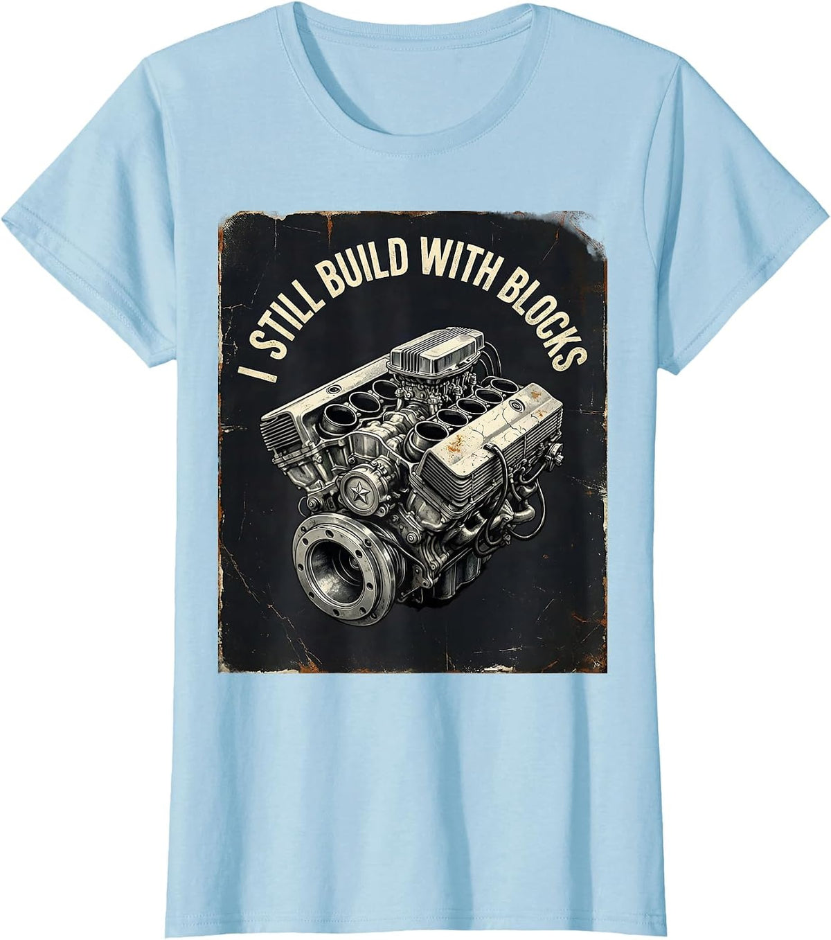 Women's I Still Build With Blocks Distressed Mechanic Auto T-Shirt - Baby Blue
