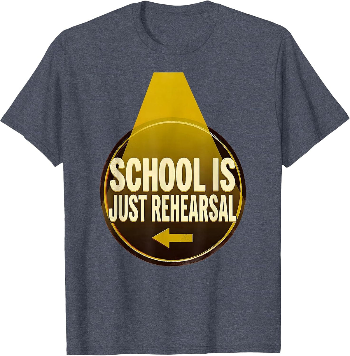 School Is Just Rehearsal Funny Drama Club Back to School T-Shirt - Heather Blue