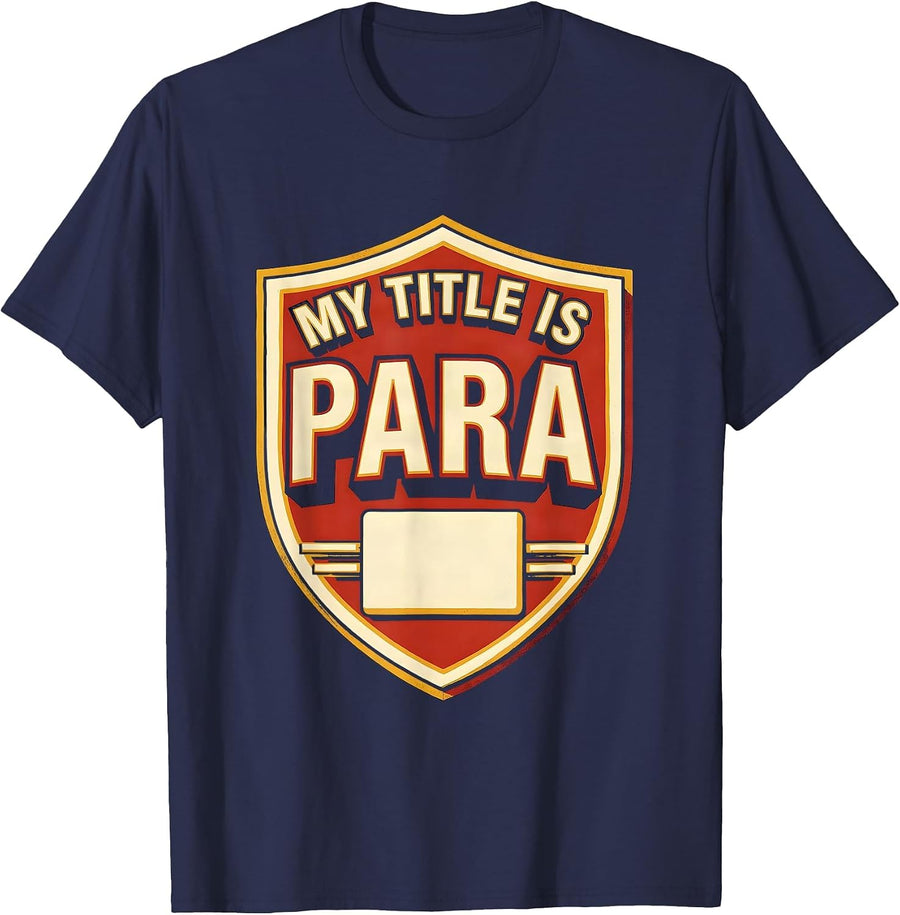 My Title Is Para Funny Paraprofessional Paraeducator T-Shirt - Navy Blue