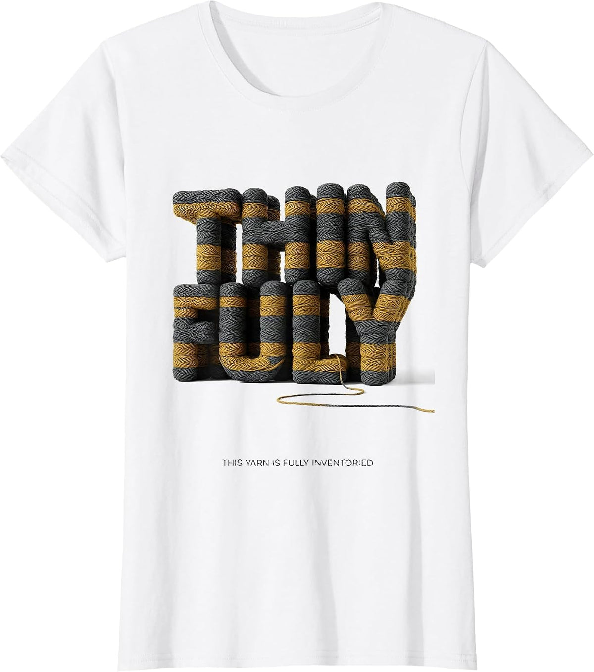 This Yarn Is Fully Inventoried Funny Knitting Crocheter T-Shirt - White