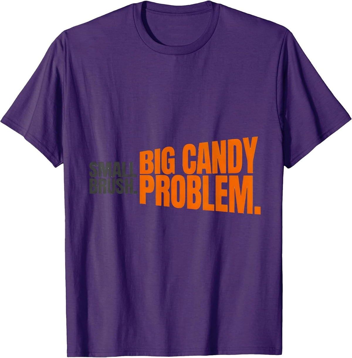 Small Brush. Big Candy Problem Funny Dental Hygienist T-Shirt - Purple