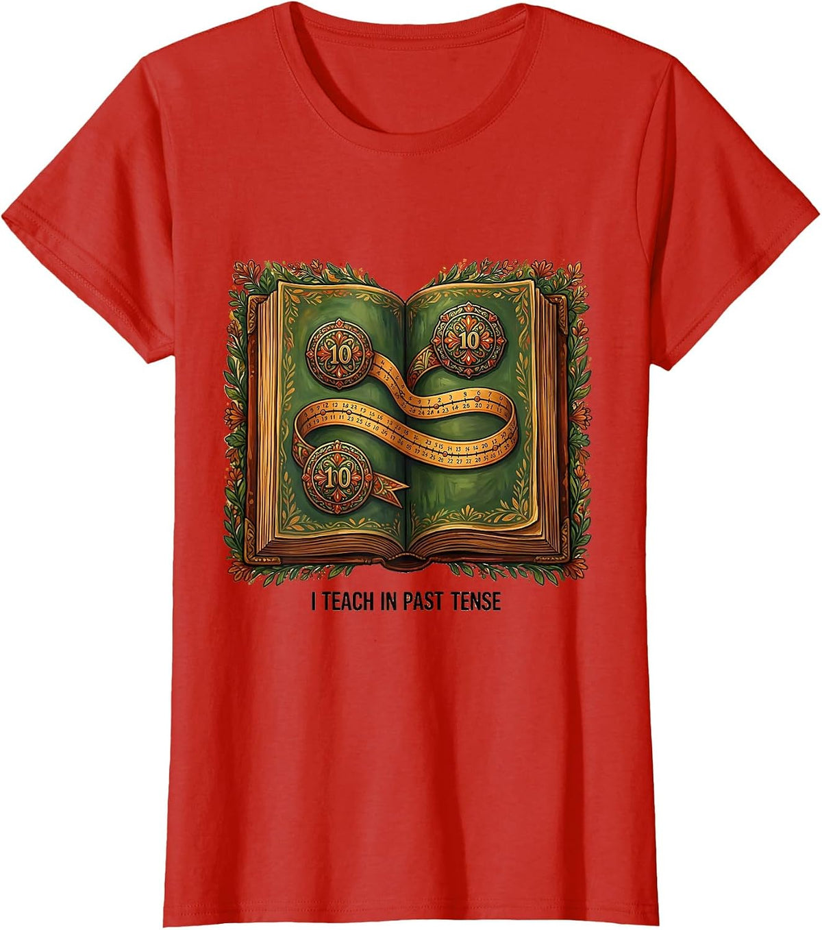 Women's I Teach In Past Tense Funny History Teacher Gift T-Shirt - Red