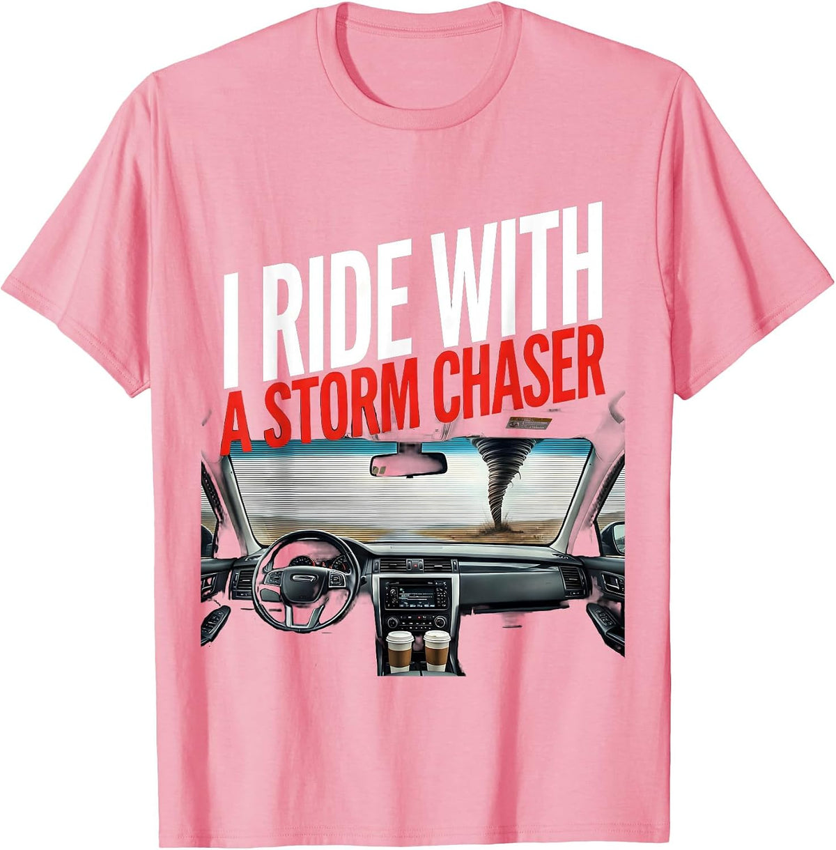 Men's I Ride With A Storm Chaser Funny Meteorology Enthusiast Gift T-Shirt - Pink