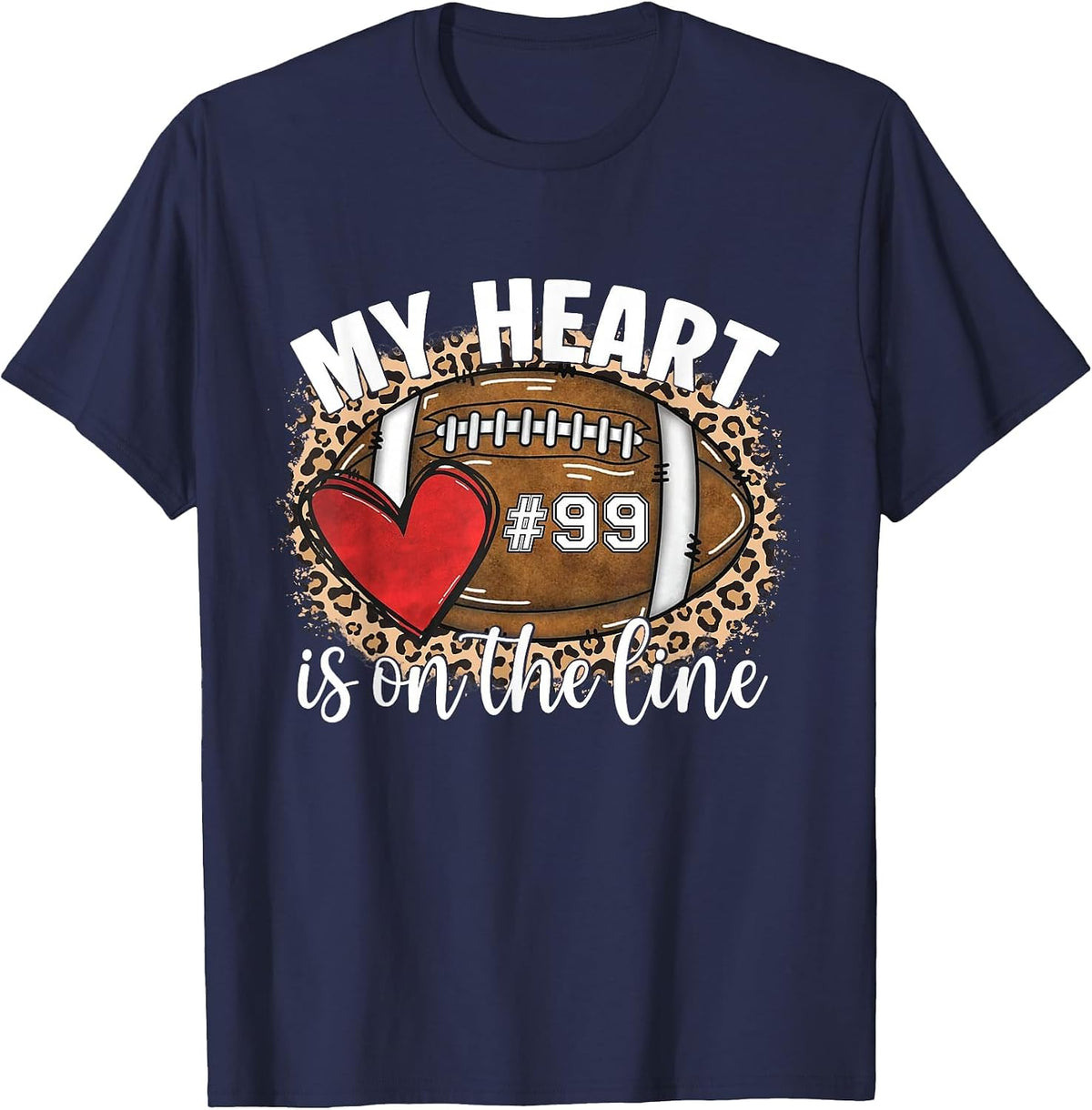 Game Day Jersey Number 99 Football My Heart is On The Line T-Shirt - Navy Blue