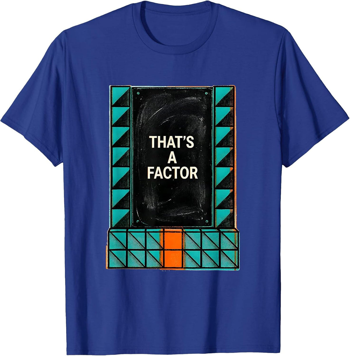 Men's That's A Factor Funny Math Teacher Math Nerd Humor T-Shirt - Royal Blue
