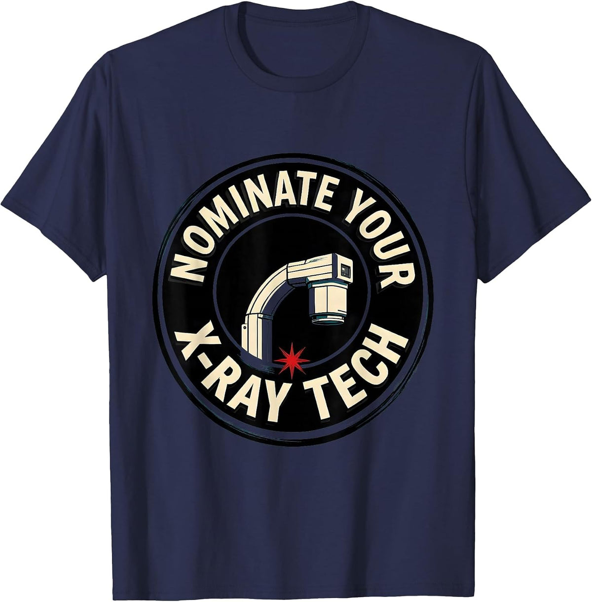 Men's Nominate Your X-Ray Tech Funny Radiology Tech Humor T-Shirt - Navy Blue