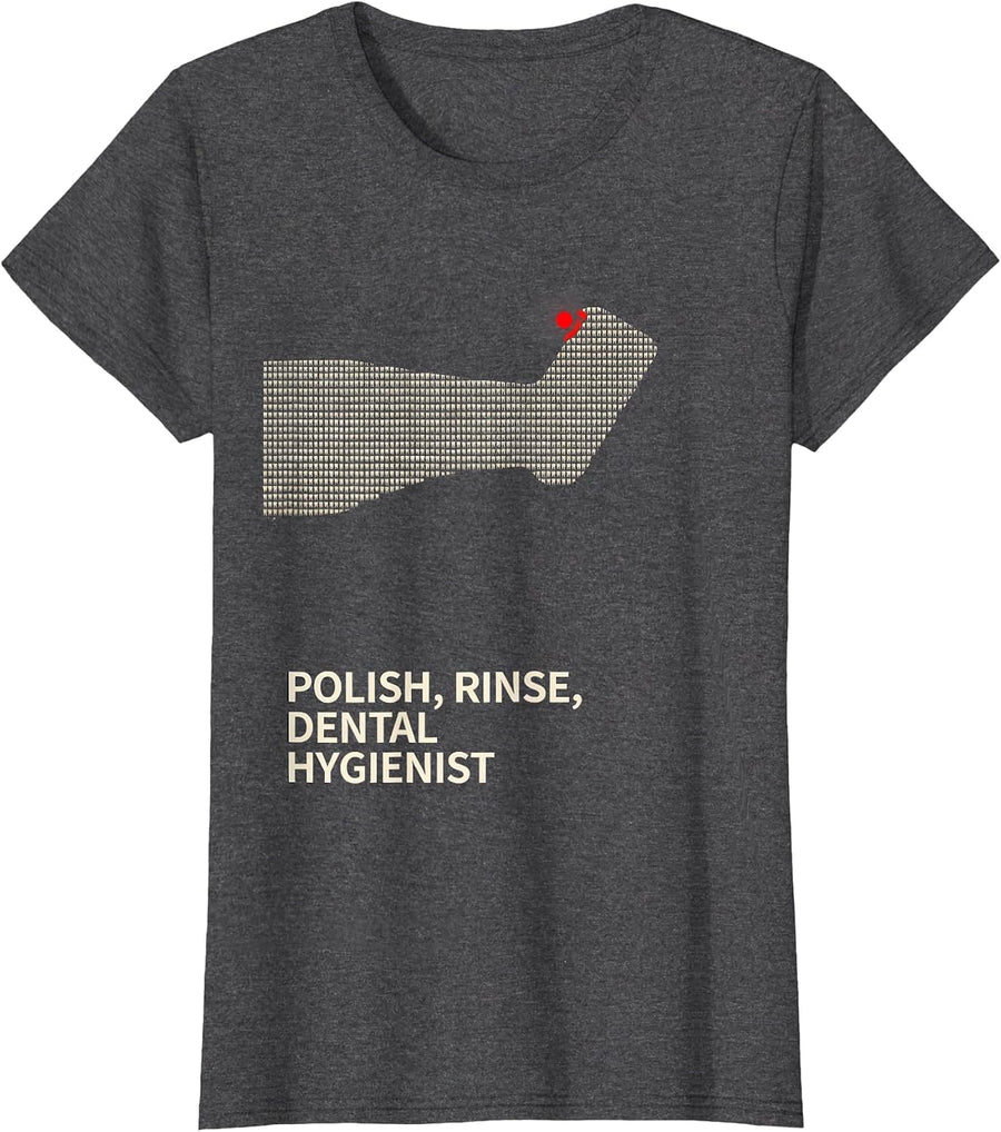 Women's Polish Rinse Dental Hygienist Funny Dental Squad Humor T-Shirt - Dark Heather Grey