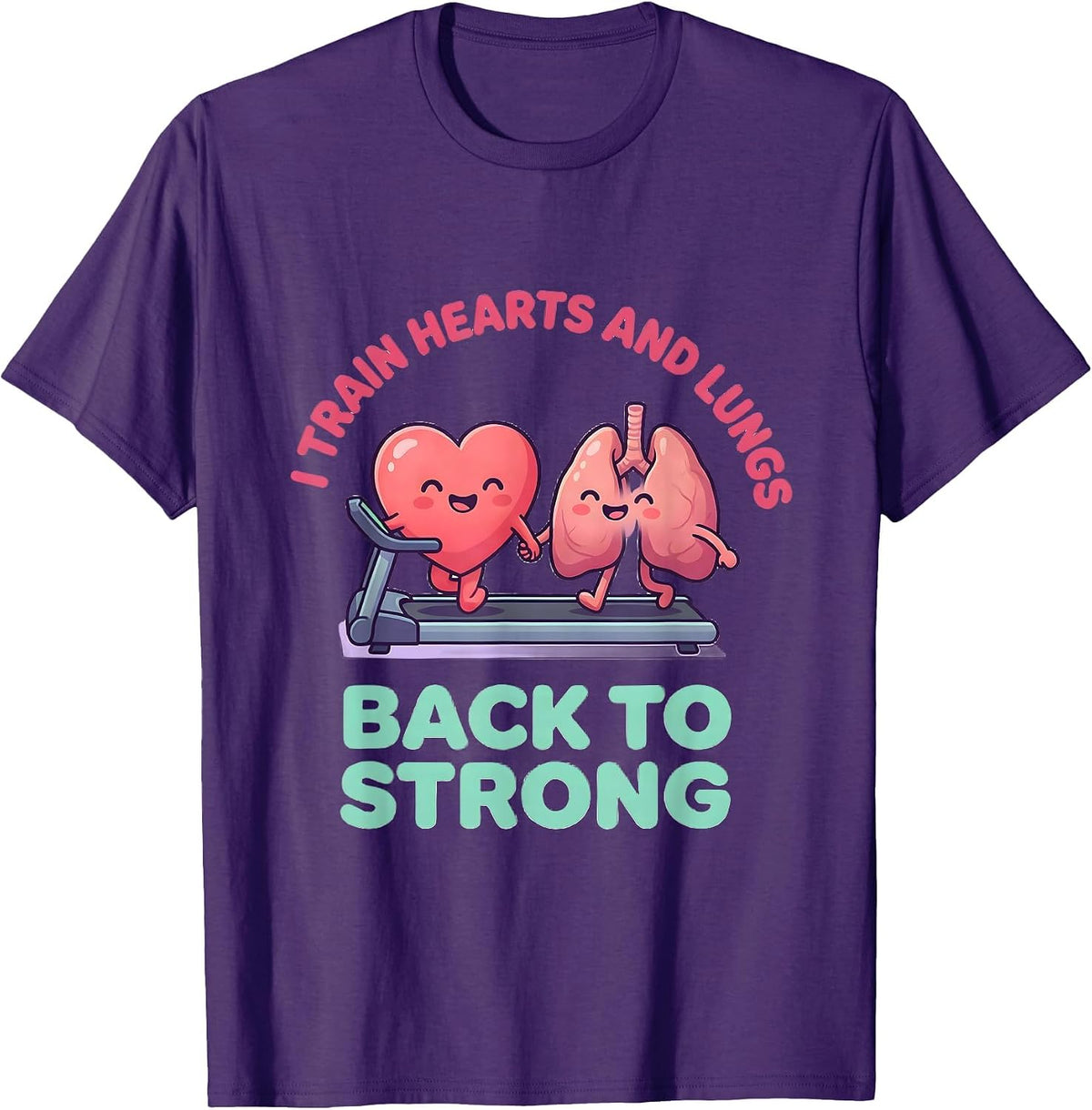 Men's I Train Hearts And Lungs Back To Strong Cardiopulmonary T-Shirt - Purple