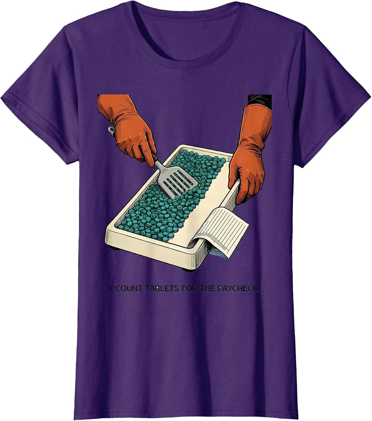 Women's I Count Tablets For The Paycheck Funny Pharmacy Tech Humor T-Shirt - Purple