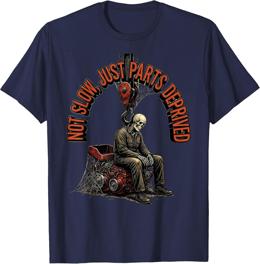 NOT SLOW, JUST PARTS DEPRIVED Funny Mechanic Skeleton Auto T-Shirt - Navy Blue