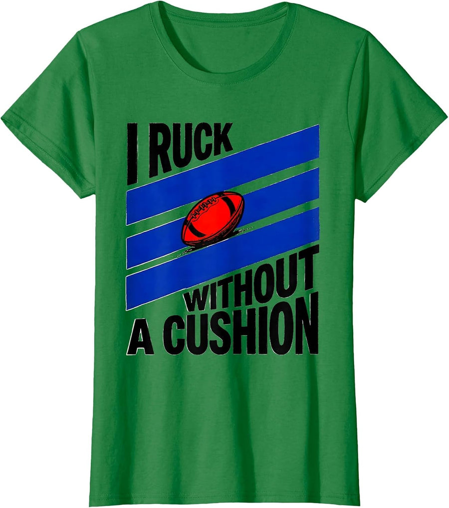 Women's I Ruck Without A Cushion Funny Rugby Player Coach Gift T-Shirt - Kelly Green