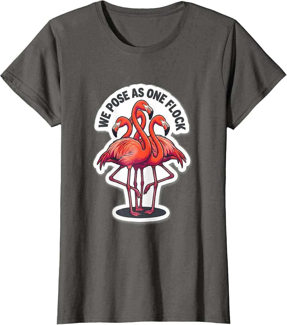 Women's We Pose As One Flock Funny Flamingo Animal Humor Bird Lover T-Shirt - Asphalt Grey