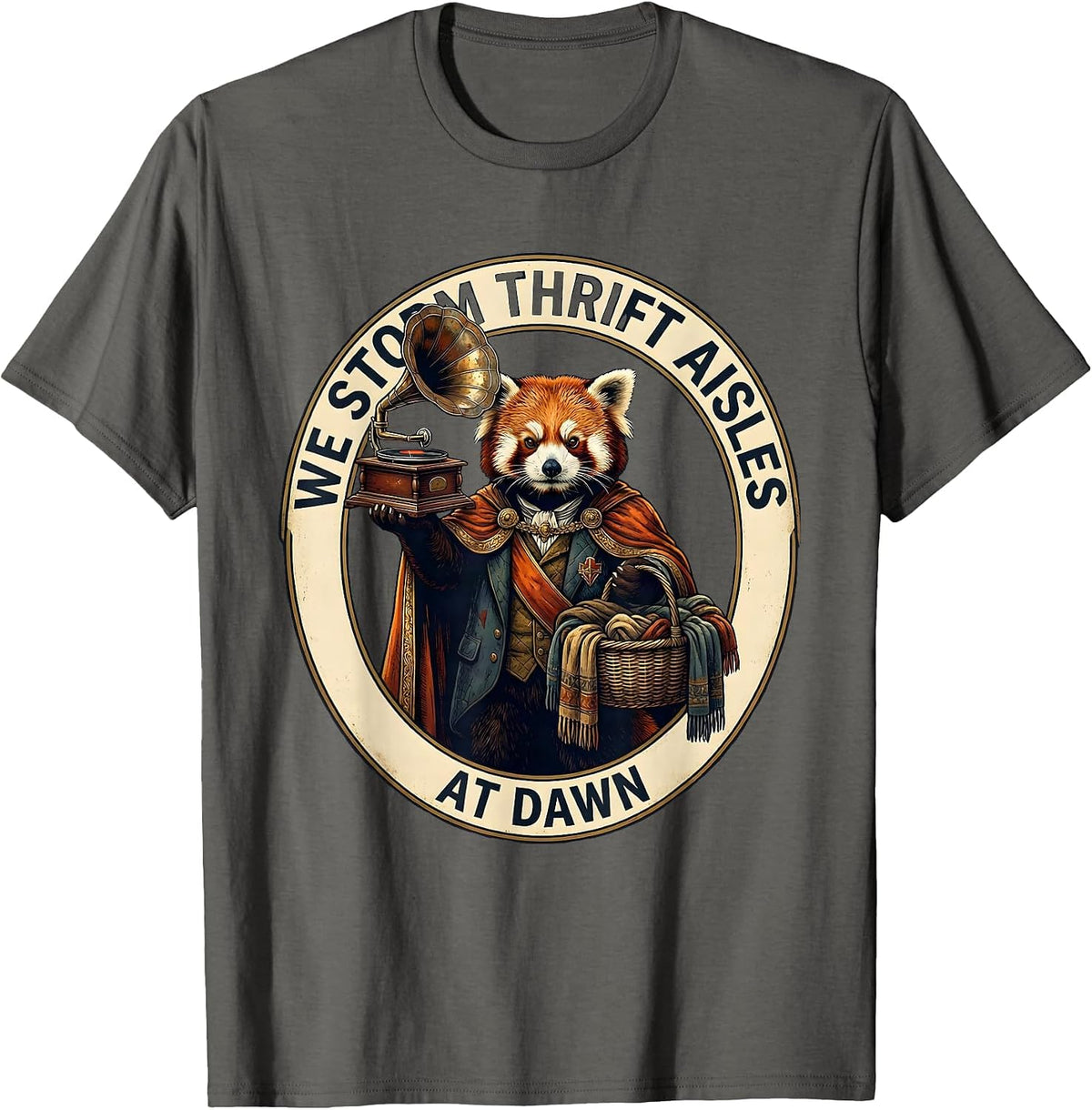 Men's We Storm Thrift Aisles At Dawn Funny Red Panda Thrifting T-Shirt - Asphalt Grey