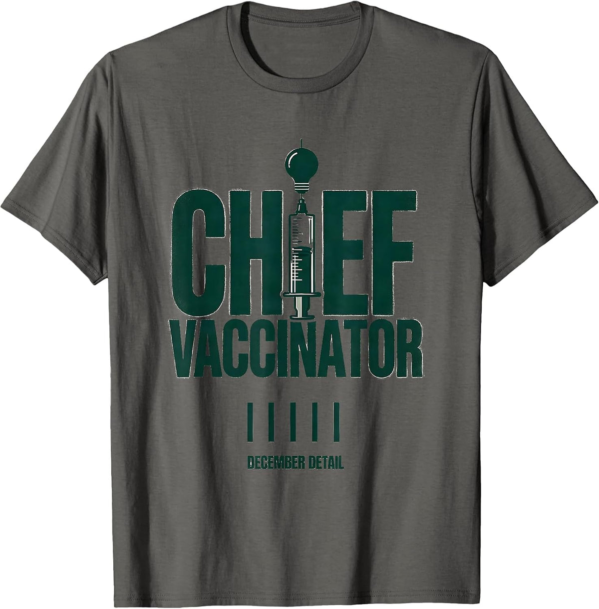 Chief Vaccinator December Detail Funny Pharmacy Squad T-Shirt - Asphalt Grey