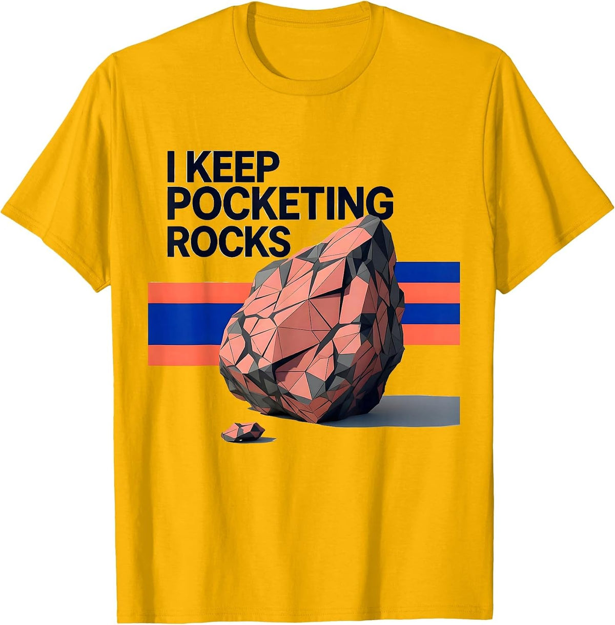 I Keep Pocketing Rocks Funny Rock Collector Geologist Humor T-Shirt - Golden Yellow