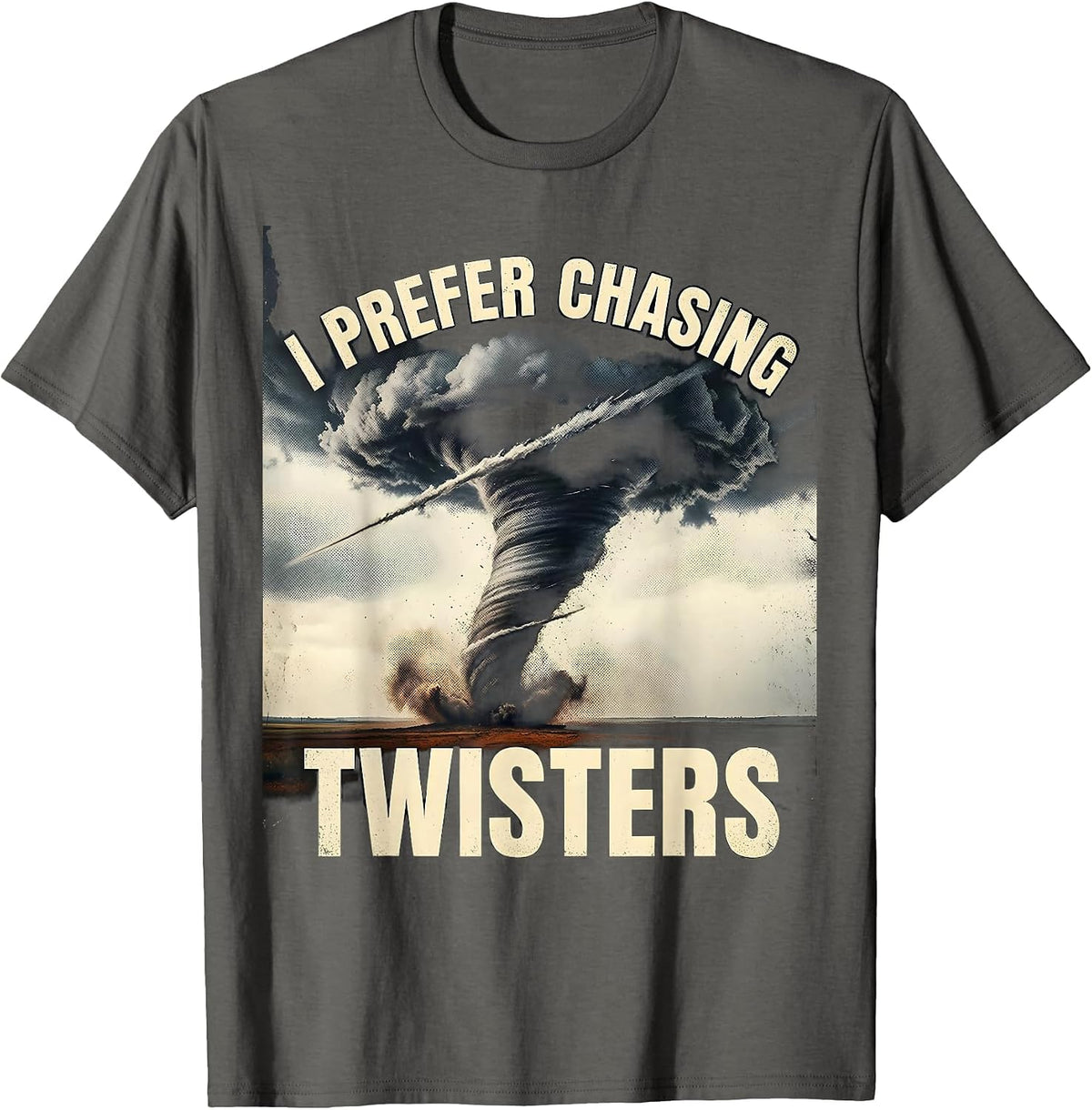 Men's I Prefer Chasing Twisters Distressed Storm Chaser T-Shirt - Asphalt Grey