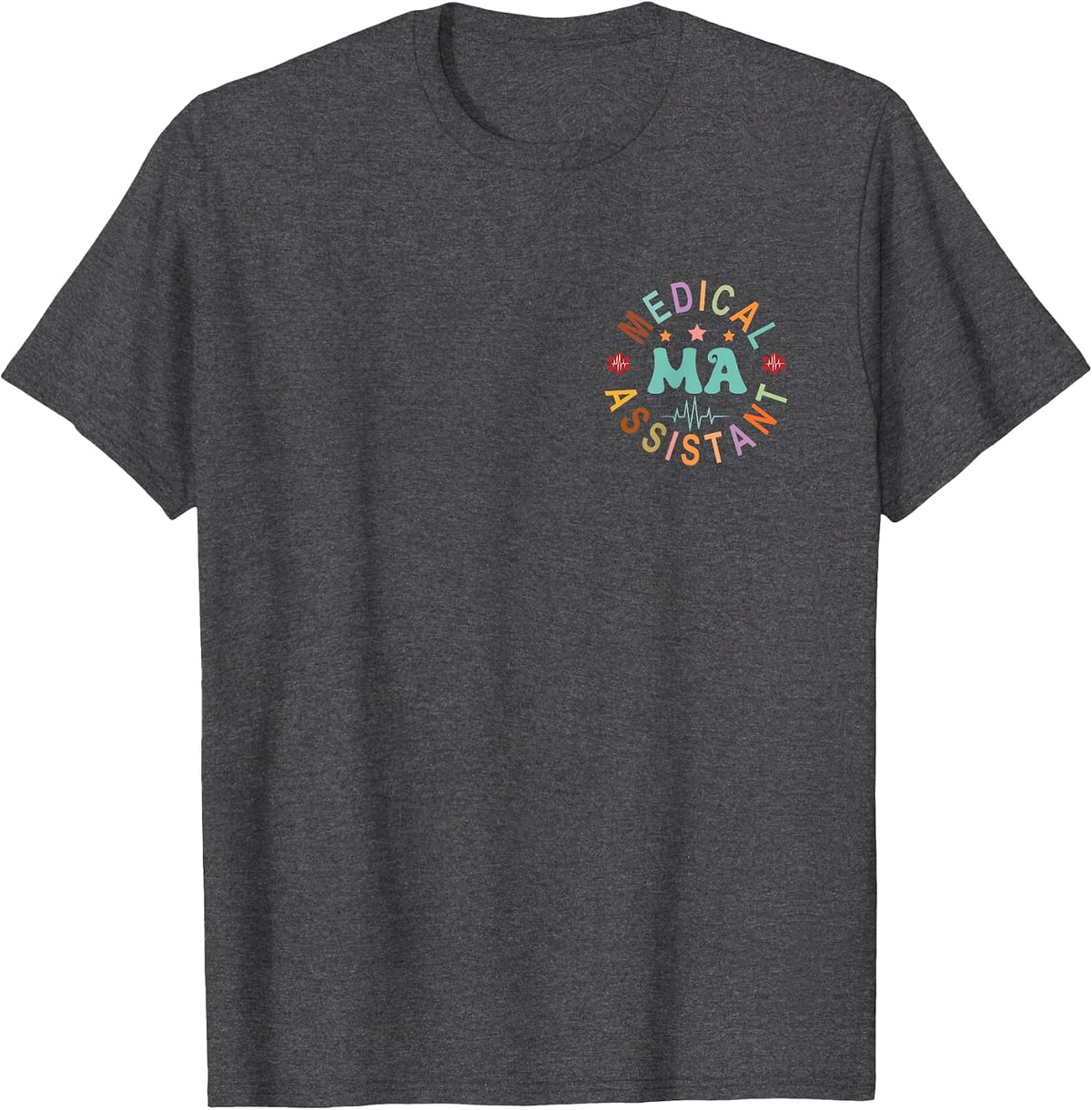 Medical Assistant MA CMA Nursing Doctor Assistant Student T-Shirt - Dark Heather Grey