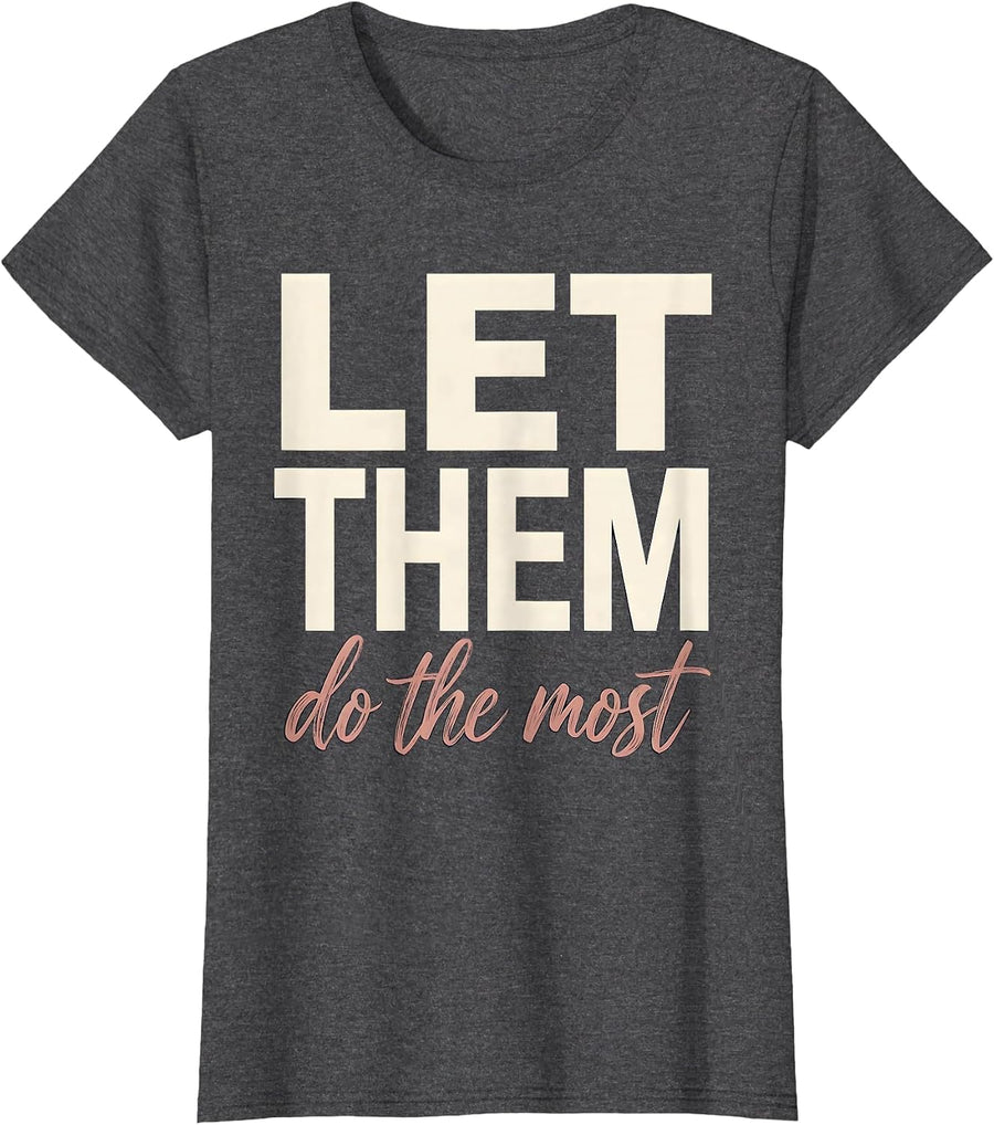 Women's Let Them Do The Most Unbothered Design T-Shirt - Dark Heather Grey