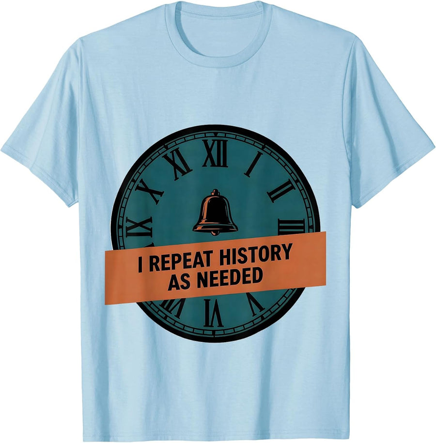 Men's I Repeat History As Needed Funny History Teacher Back T-Shirt - Baby Blue