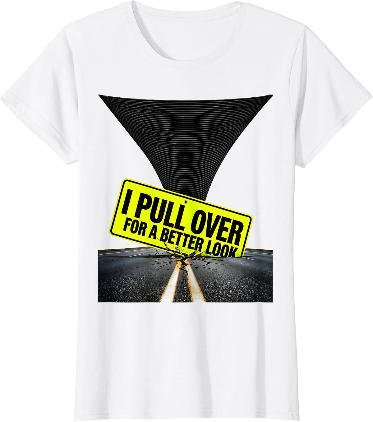 I Pull Over For A Better Look Funny Tornado Storm Chaser T-Shirt - White