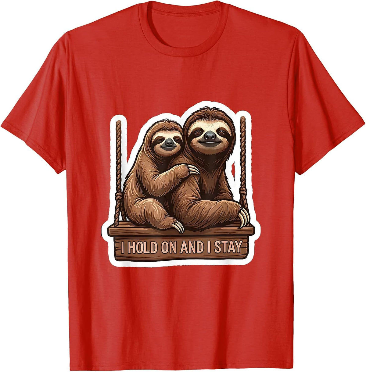 Men's I Hold On And I Stay Funny Sloth Lover Humor T-Shirt - Red