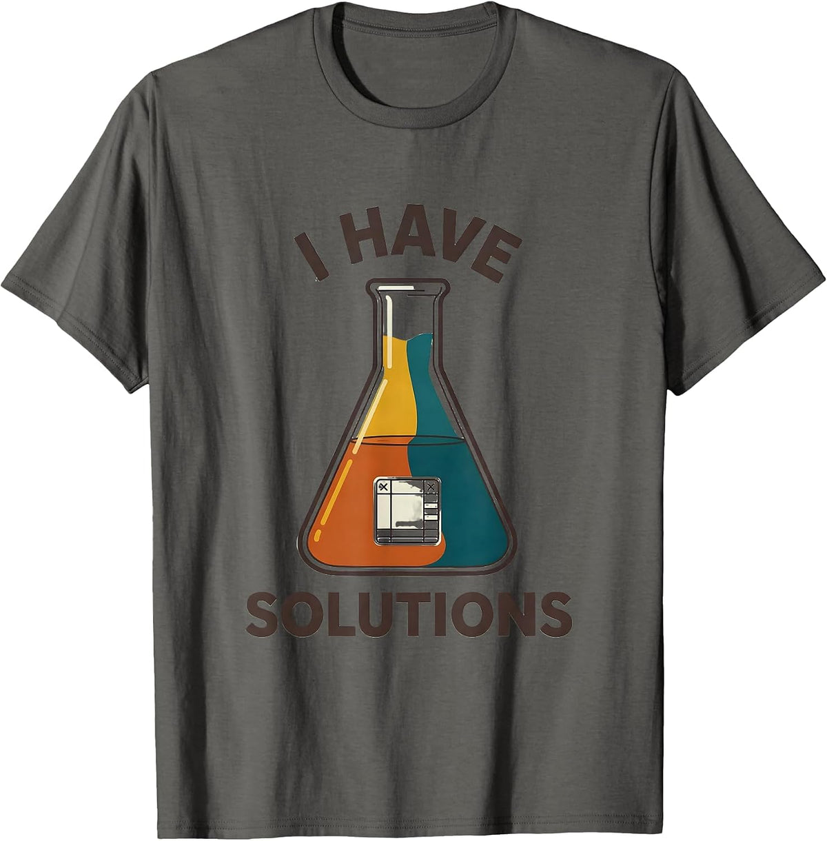 Men's I Have Solutions Funny Science Teacher Chemistry Lab Humor T-Shirt - Asphalt Grey