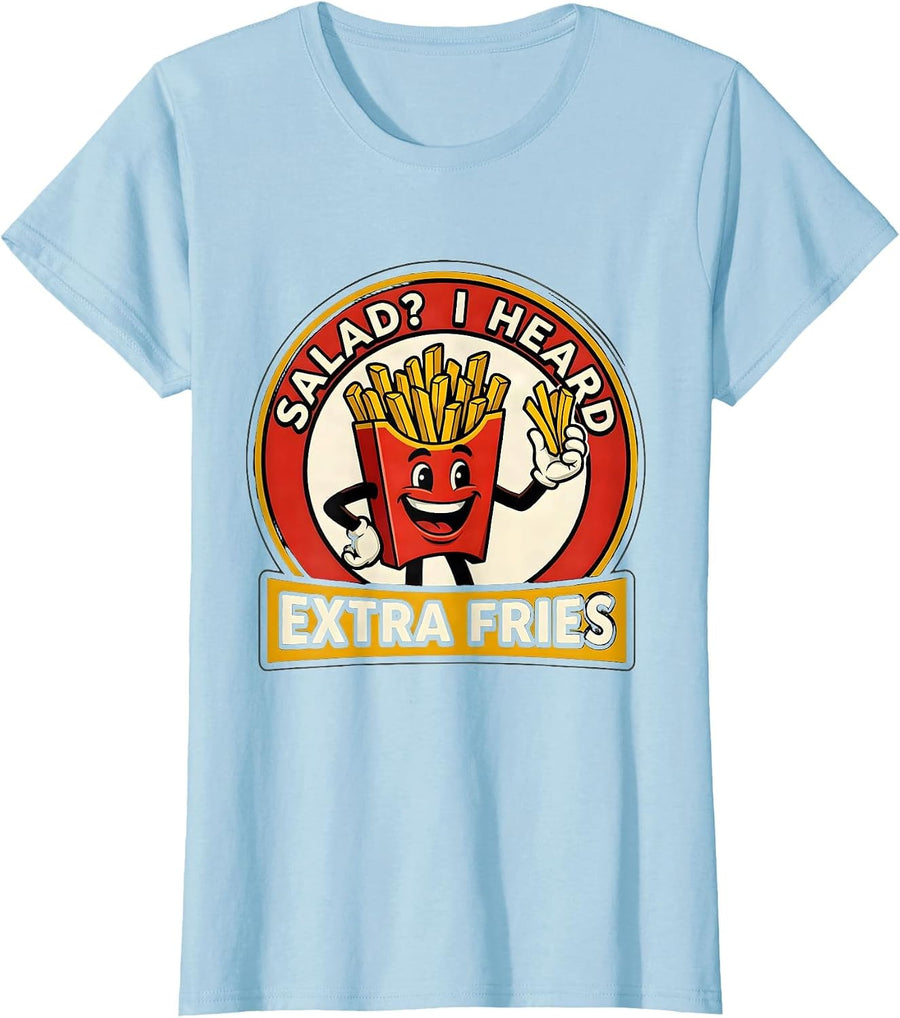 Women's Salad? I Heard Extra Fries Funny French Fries Food Lover T-Shirt - Baby Blue