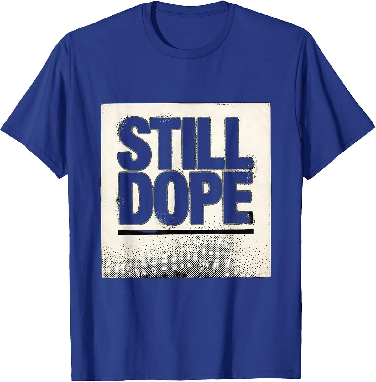 Men's Still Dope Funny Gangsta Rap Old School Hip Hop Humor T-Shirt - Royal Blue