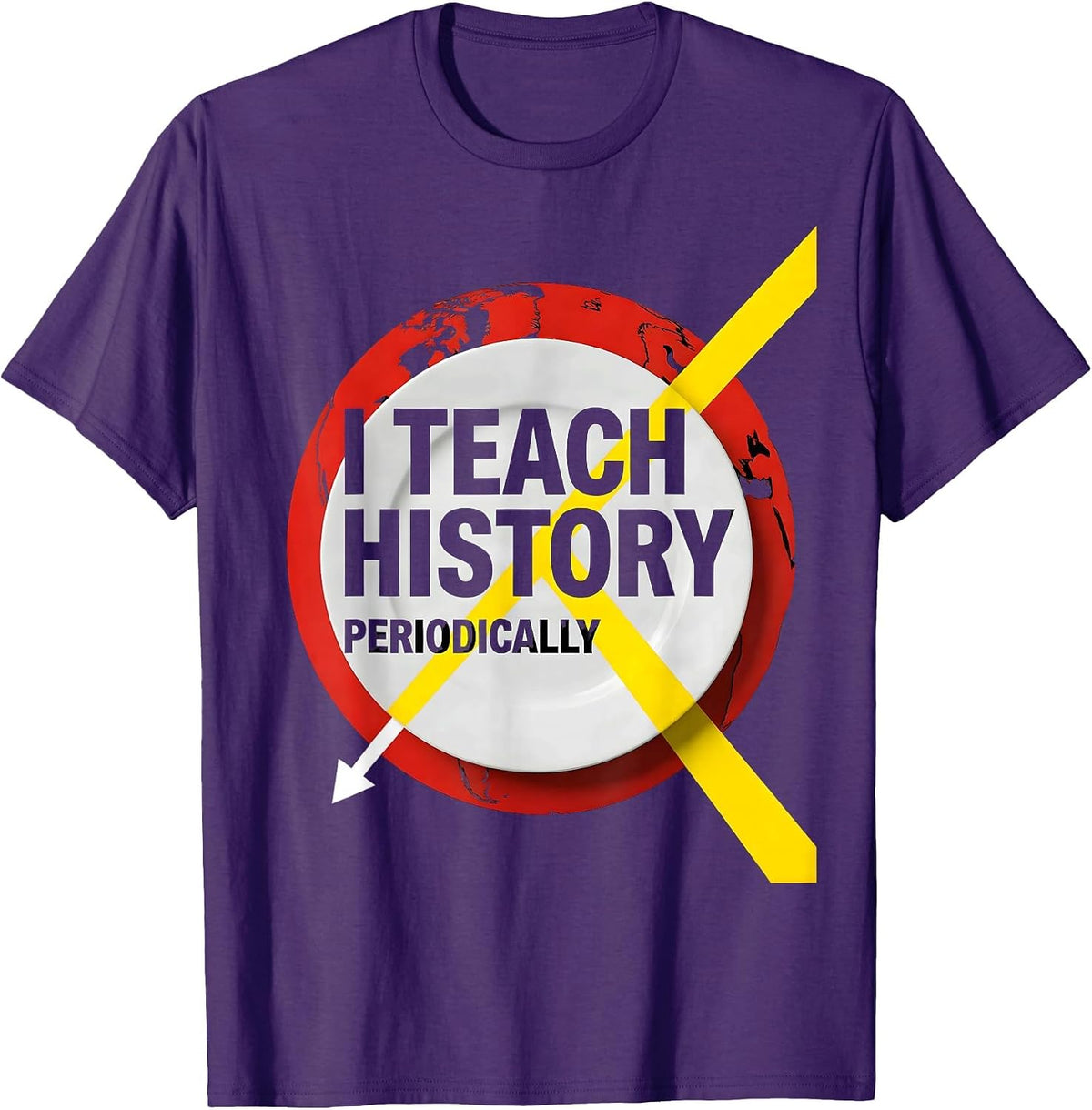 I Teach History Periodically Funny History Teacher Back T-Shirt - Purple