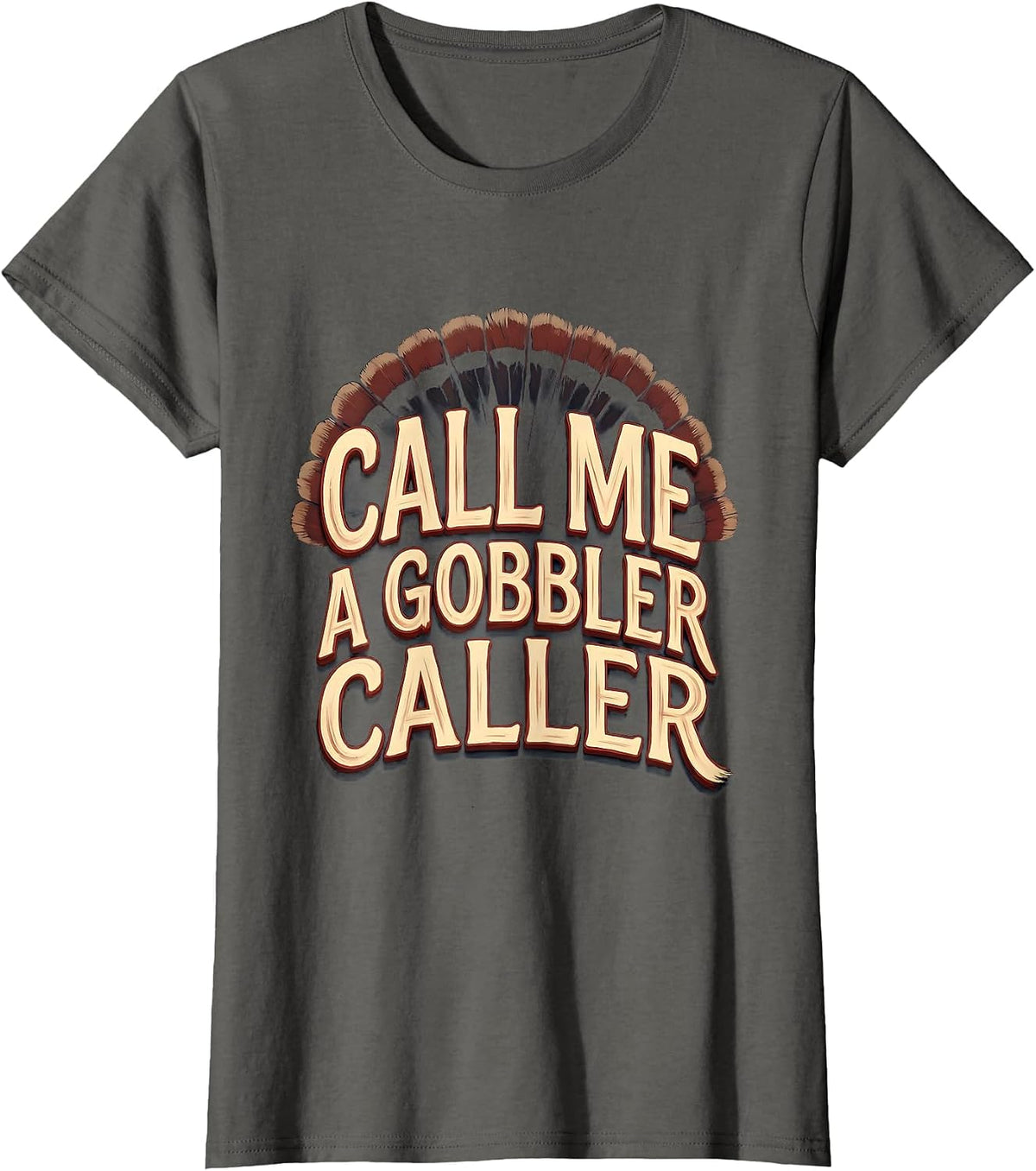 Call Me a Gobbler Caller Sign Painter Turkey Hunting Camo T-Shirt, Women, Asphalt Grey, Medium - As Pictured