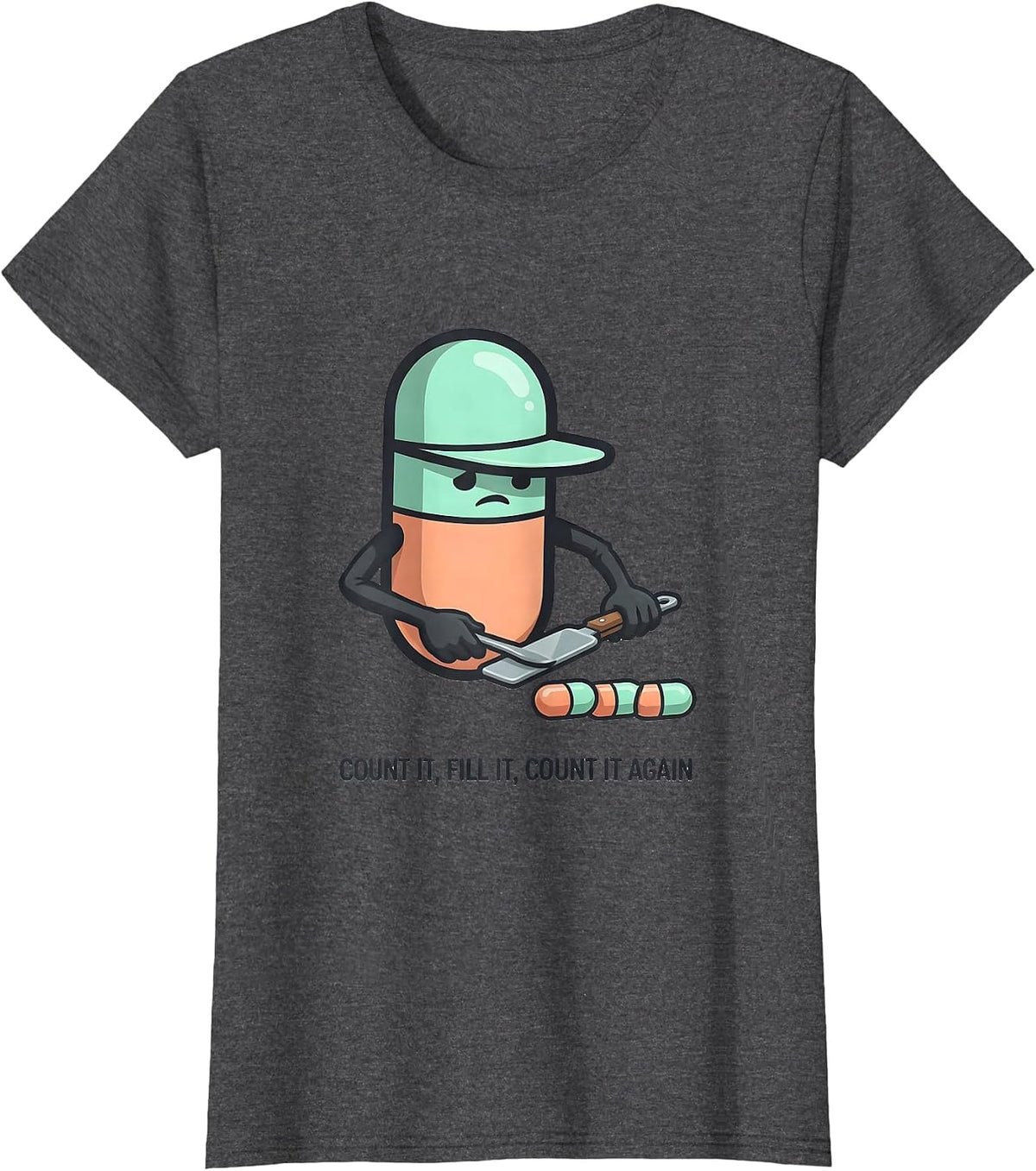 Women's Count It Fill It Count It Again Funny Pharmacy Tech T-Shirt - Dark Heather Grey