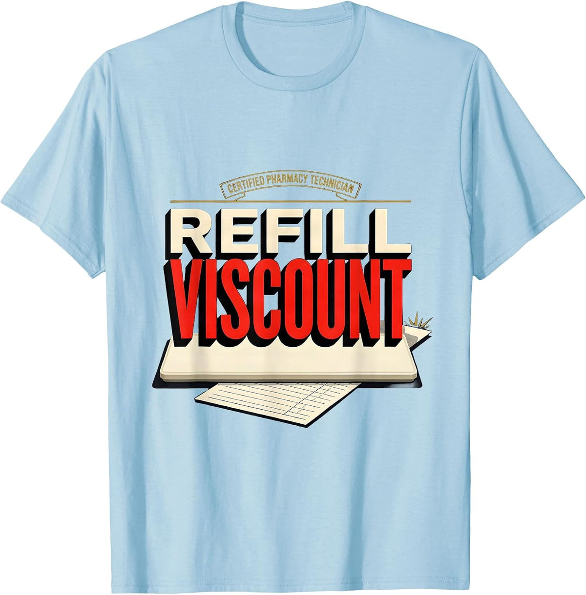 Men's Certified Pharmacy Technician, Refill Viscount Pharmacy Tech T-Shirt - Baby Blue