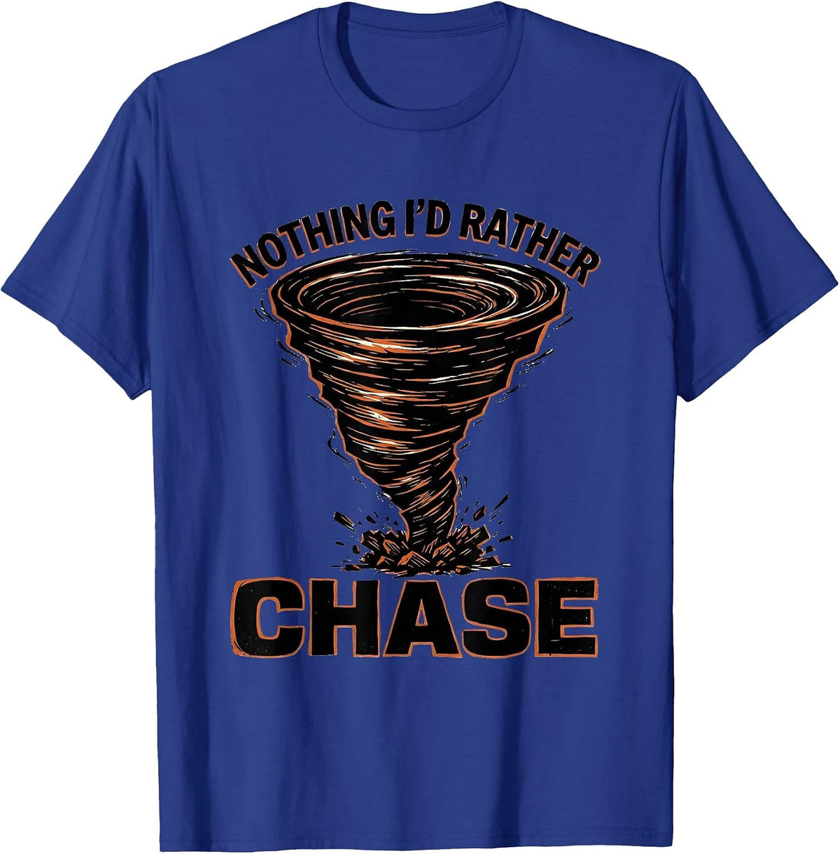 Men's Nothing I'd Rather Chase Linocut Storm Chaser Tornado Humor T-Shirt - Royal Blue