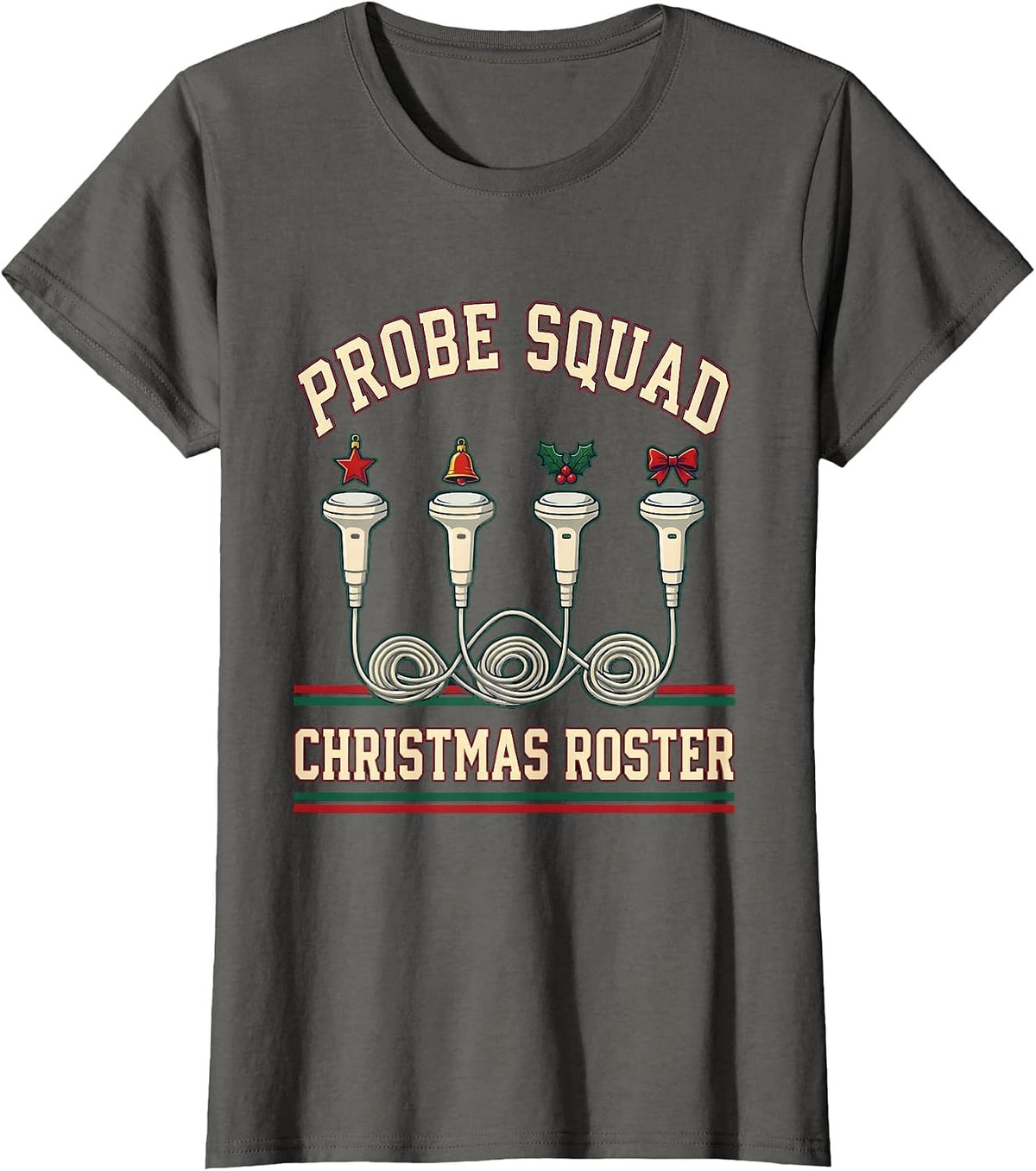 Women's Probe Squad Christmas Roster Funny Sonographer Ultrasound T-Shirt - Asphalt Grey